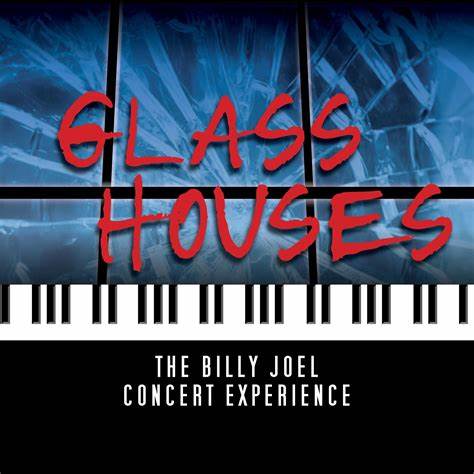 Glass Houses (Billy Joel Tribute). Opener All Fired Up (Pat Benatar Tribute)